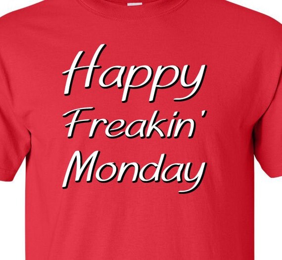 happy monday t shirt