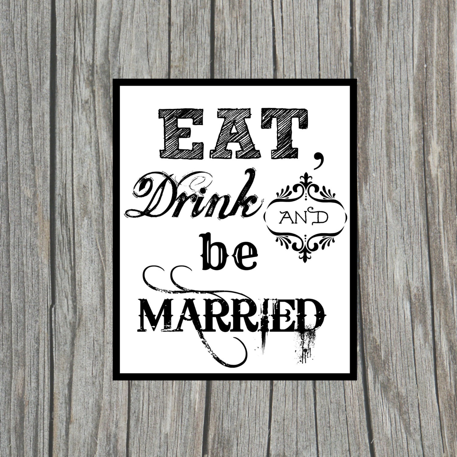DIY Printable EAT DRINK and be Married Sign for
