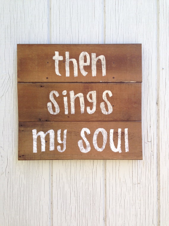 Then Sings My Soul Pallet Art Large Sign By Keywheatkreations