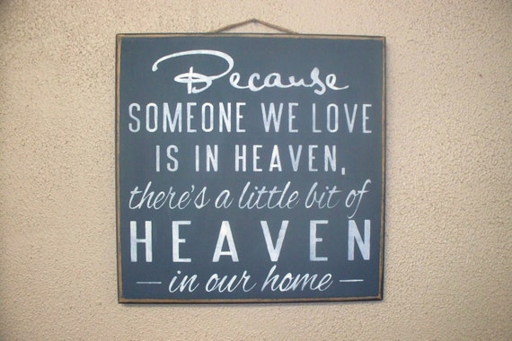 Because Someone We Love is in HEAVEN There's a little bit of HEAVEN in our home / Hand Painted Wooden Sign / Memorial Gift / Gray & Ivory