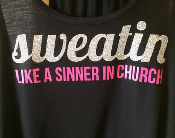 Sweating southern, flowy funny workout tank with sayings, glitter marathon runner top for women, running, like a sinner in church, summer