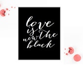Love is the new black - digitale print