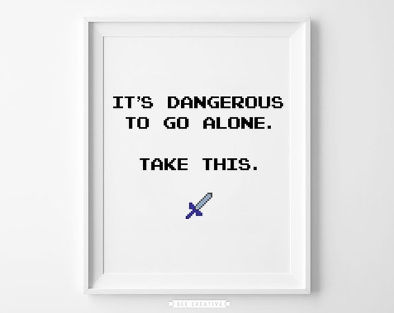 Zelda It's Dangerous To Go Alone 8Bit Poster by RainCityDesignCo