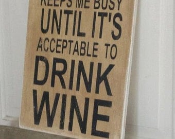 Coffee keeps me busy until it is acceptable to drink wine wood sign