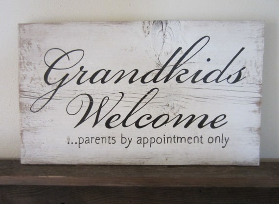 Grandkids Welcome...Parents By Appointment Only White by MsDsSigns