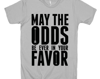 may the odds be ever in your favor t shirt