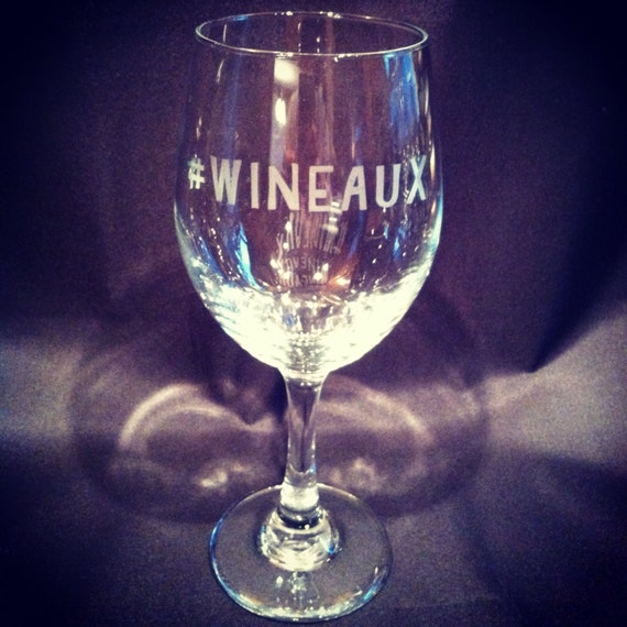 Funny wine lover hashtag wineaux wine glass Louisiana wine
