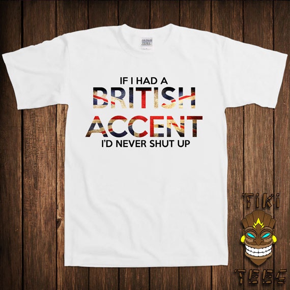 Funny British Accent Tshirt Britain New England Tshirt Tee