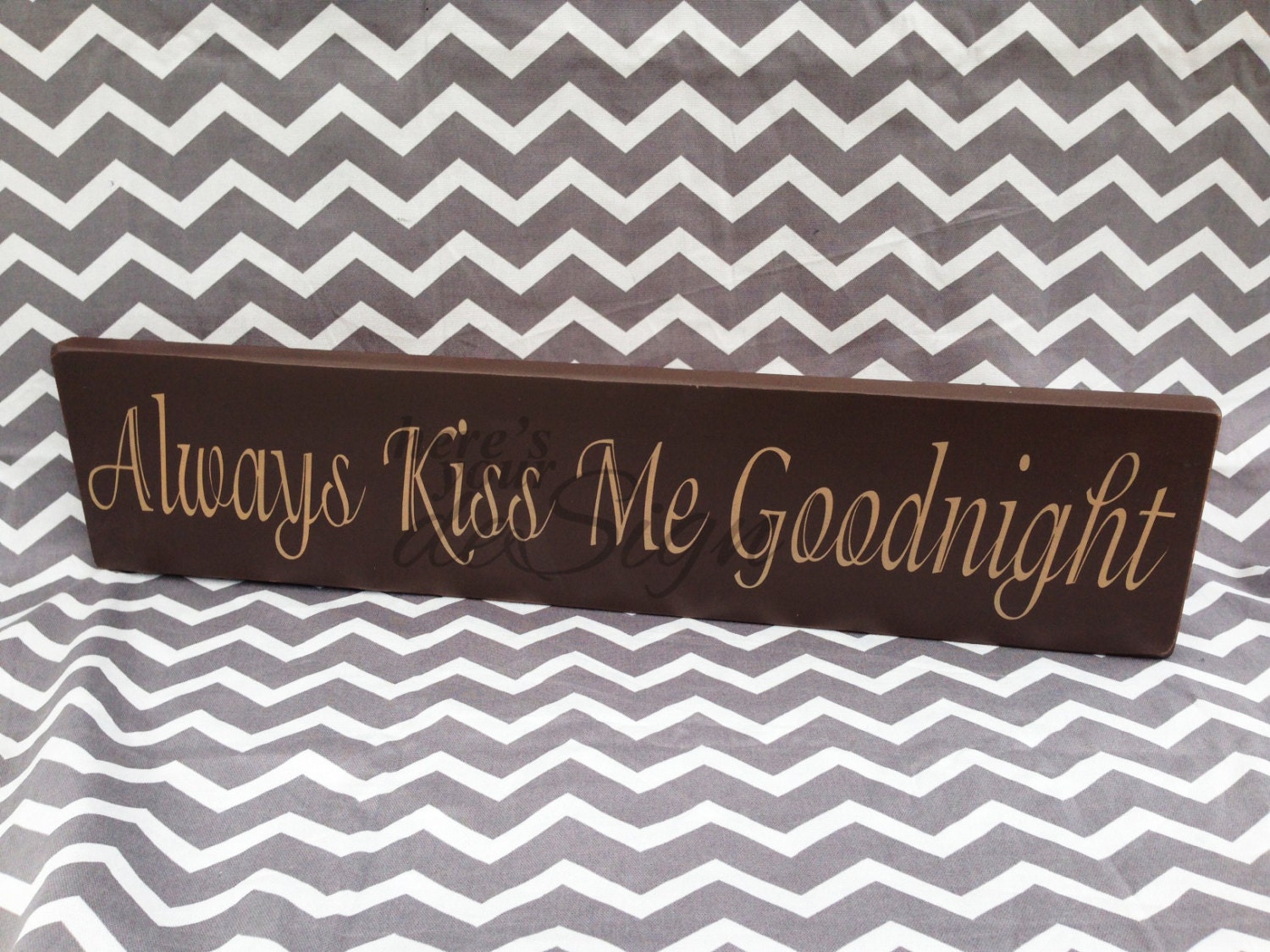 Always Kiss Me Goodnight Sign 38