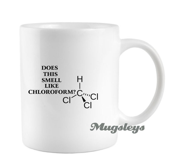 Geek Mug Chemical Structure of Chloroform, Funny Coffee Mugs, Science, Teacher, Novelty gifts, Does this smell like chloroform