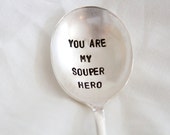 You are my Souper Hero - Hand Stamped Soup Spoon - gift for super hero, fathers day gift, gift for him, gift for her, humor You are my Souper Hero - Hand Stamped Soup Spoon - gift for super hero, fathers day gift, gift for him, gift for her, humor