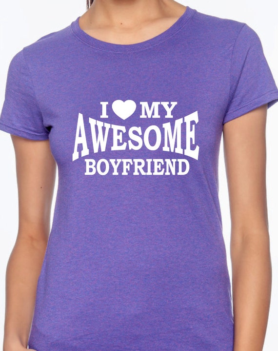 I heart my awesome boyfriend t shirt for by BRDtshirtzone on Etsy