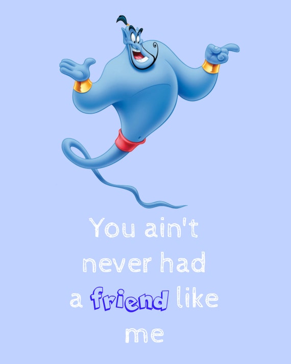 Aladdin Genie Ain't Never Had A Friend by RachelsMagicalPrints