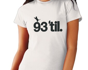 93 Til Infinity - Cat Shirt