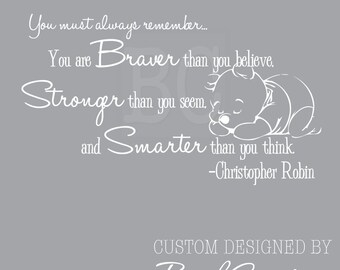 Winnie the Pooh Wall Decal Christopher Robin Nursery Quote You are Braver Stronger Smarter 041