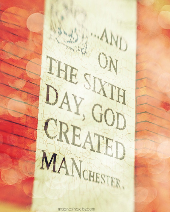 And on the sixth day God created MANchester UK by BornToBeItalian