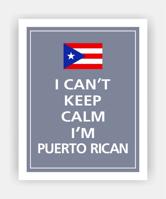 Items similar to I Can't Keep Calm I'M PUERTO RICAN Print 8x10 (Color ...