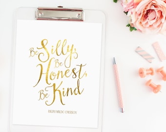 Gold Foil Print, Be Silly Be Honest Be Kind, Motivational Print, Gold Gallery Wall Prints,Gold & White Decor, Gold Poster Art Print