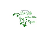 Live Life With A Little Spice - Wall Decal - Vinyl Wall Decals, Wall Decor, Wall Stickers, Kitchen Wall Decal, Kitchen Decal