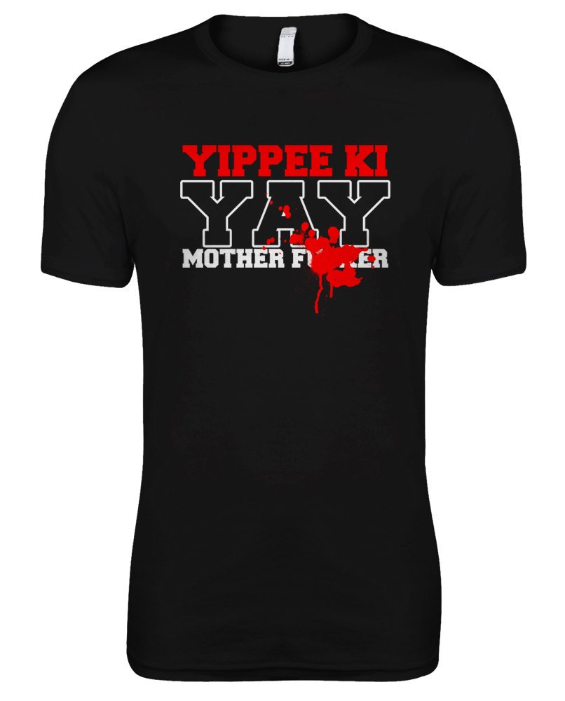 die hard yippee ki yay shirt