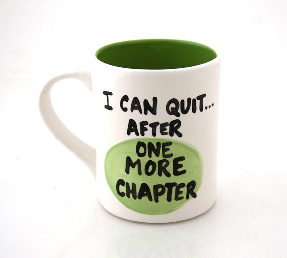 I Can Quit After One More Chapter Cup