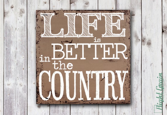 Sign Vintage  is  Decor country sign Rustic COUNTRY  in  Life   Country  Better the rustic