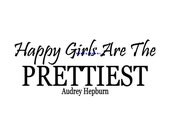 Happy Girls Are The Prettiest Audrey Hepburn - Wall Decal - Vinyl Wall Decal, Wall Decor, Wall Sticker, Bedroom Wall Decal, Girls Room Decal