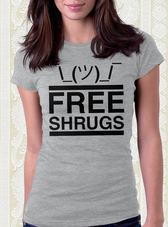 Funny Free Shrugs T-Shirt Geek Nerd Hipster By FishbiscuitDesigns