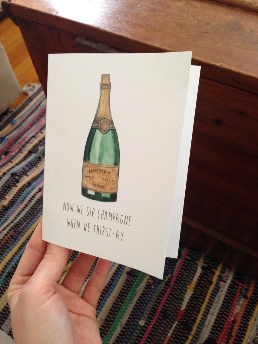 original Now we sip champagne when we thirstay by KatiesCustomArt