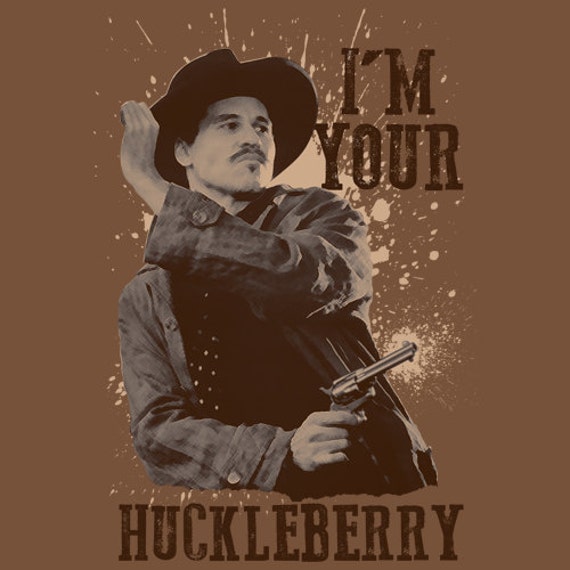 I'm Your Huckleberry Gun Shirt