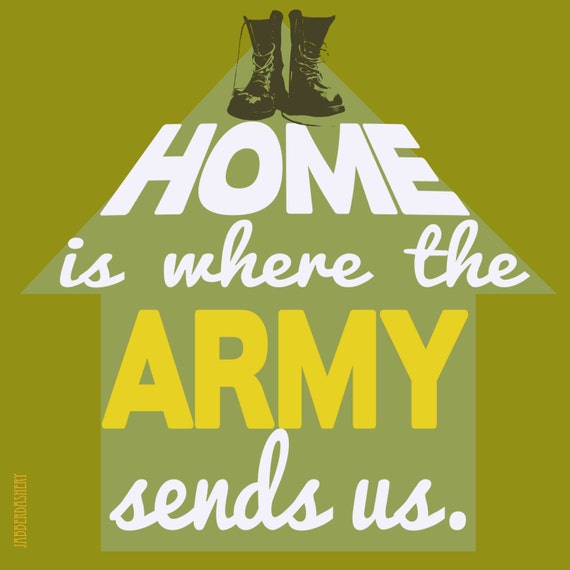 Items similar to Home is Where the Army Sends Us 12X12 Printable Typography Military on Etsy