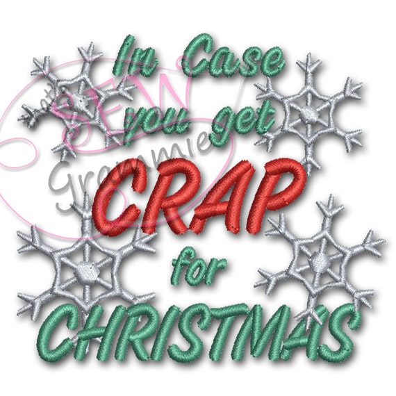 in-case-you-get-crap-for-christmas-tp-embroidery-design