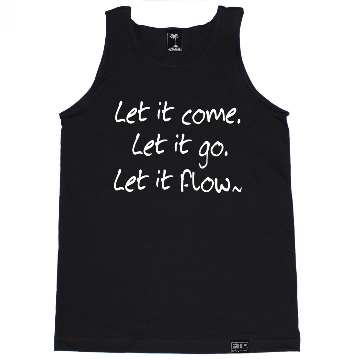 let-it-come-let-it-go-let-it-flow-tank-top-by-ftdapparel-on-etsy