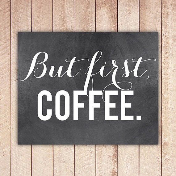 But First, Coffee, Chalkboard Printable Art Print, Home Decor, Wall Art, Instant Download, Coffee Print BFC