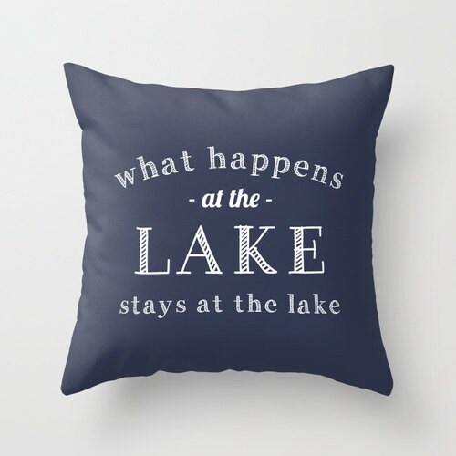 What Happens At The Lake Pillow Cover, cottage quote pillow, nautical