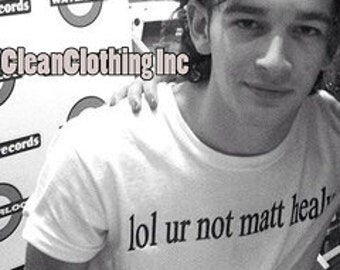 lol ur not matty healy t shirt