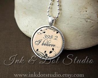 398.2 Necklace, I Believe Necklace, Dewey Decimal Pendant, Fairytale Necklace, Librarian Gift