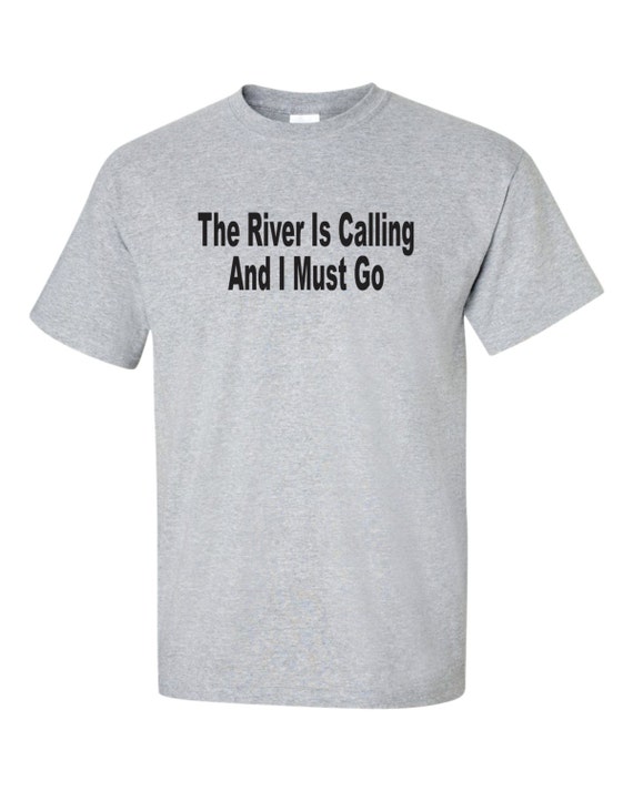 life is better on the river shirt