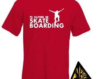 I'd Rather Be Skateboarding T-Shirt Joke Funny Tshirt Tee Shirt