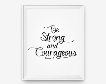 SALE Bible Verse Wall Art, Be Strong and Courageous, Joshua 1: 9, Bible Typography Black - Digital Download