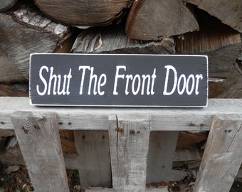 Shut the Front Door Funny Wall Decal Sticker Entryway Home