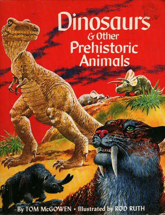 Dinosaurs and Other Prehistoric Animals Tom McGowen Rod