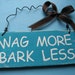 Wag More Bark Less Rustic Wood Sign Decoration