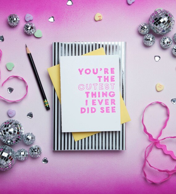 you're the cutest thing I ever did see full size card