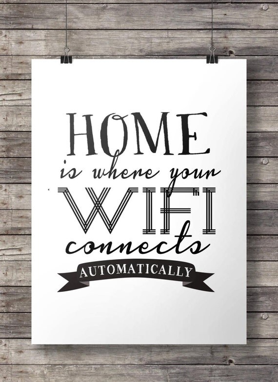 Home is where your wifi connects automaticallyPrintable art