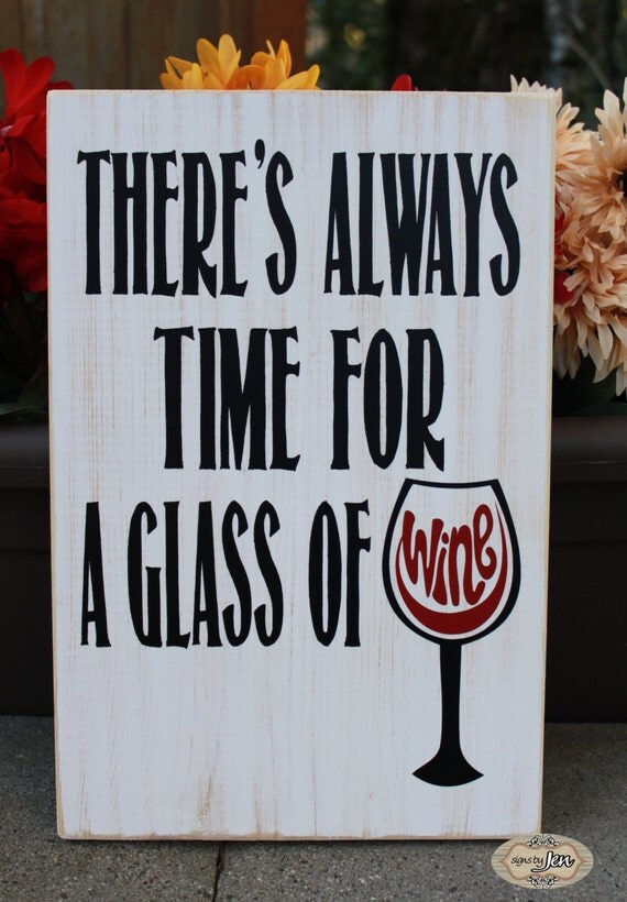 There's always time for a glass of Wine Wine Sign Glass