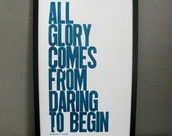 New Year's Poster, Motivational Art, Letterpress Print, All Glory Comes from Daring to Begin, Blue