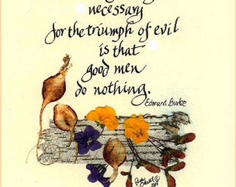 ... is that good men do nothing. Edmund Burke. This is a very timely card