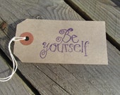 Be Yourself Tags - positive reminder - positive thinking reminder labels - lunch box notes - random act of kindness
