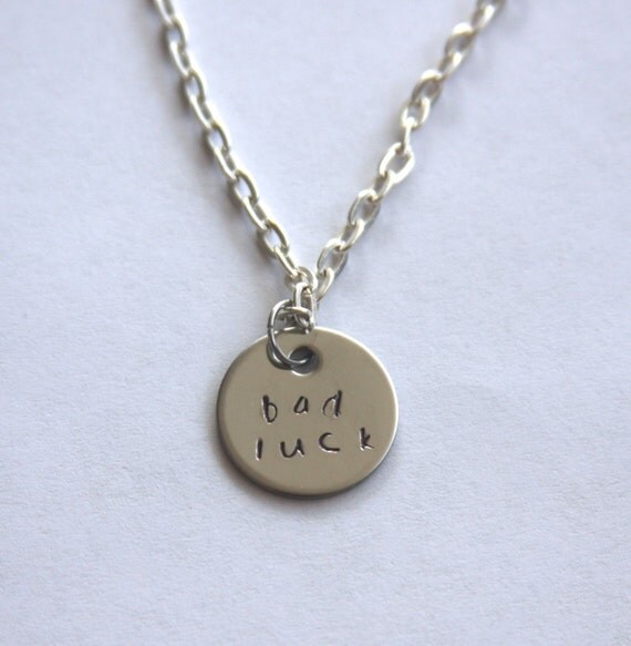 Metal stamped 'Bad Luck' necklace 18 Chain
